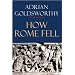 How Rome Fell: Death of a Superpower