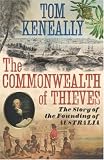 The Commonwealth of Thieves: The Story of the Founding of Australia