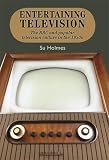 Entertaining television : the BBC and popular television culture in the 1950s