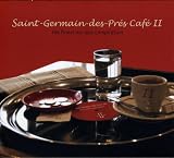 Saint Germain des Pres Cafe, Vol. 2 : The Finest Electro-Jazz Compilation by Various Artists
