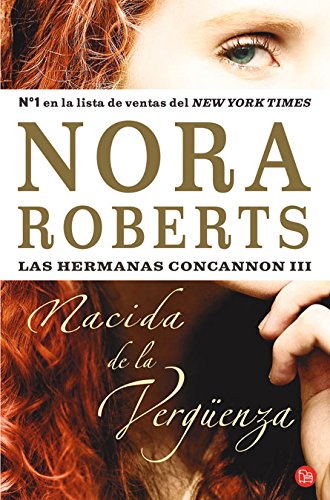 Nacida de la verguenza/ Born in Shame (Las Hermanas Concannon/ Born in Trilogy) (Spanish Edition) (Romantica (Punto de Lectura))