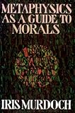Metaphysics as a guide to morals