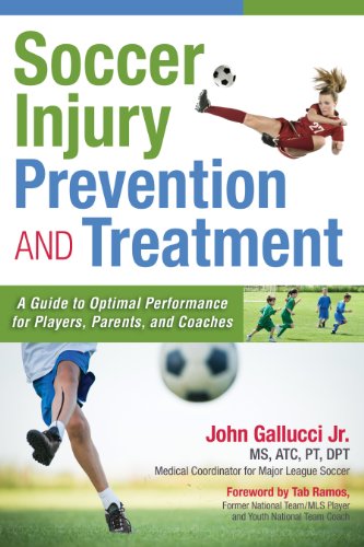 Soccer Injury Prevention and Treatment: A Guide to Optimal Performance for Players, Parents, and Coaches