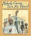 Nobody Gonna Turn Me 'round (Stories and Songs of the Civil Rights Movement) (Reinforced Hardcover)