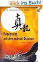 Begegnung mit dem wahren Drachen: Leben und Zen