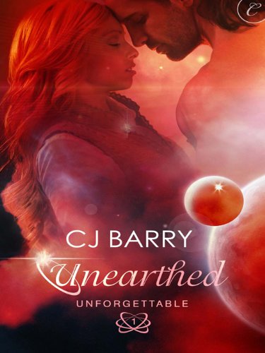 Unearthed (Unforgettable) by C.J. Barry