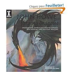 John Howe Forging Dragons: Inspirations, Approaches and Techniques for Drawing and Painting Dragons