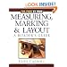 Measuring, Marking, and Layout: A Builder's Guide