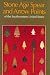 Stone Age Spear and Arrow Points of the Southwestern United States: