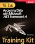 MCTS Self-Paced Training Kit (Exam 70-516): Accessing Data with Microsoft&reg; .NET Framework 4