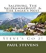 Salzburg, The Salzkammergut, & The Eagle's Nest (Steve's Go 2!)