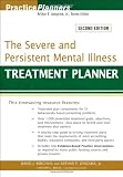 The Severe and Persistent Mental Illness Treatment Planner (PracticePlanners)