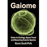 gaiome notes on ecology space travel and becoming cosmic species