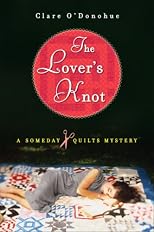 The Lover's Knot: A Someday Quilts Mystery
