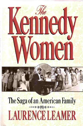 The Kennedy Woman the Saga of an American Family