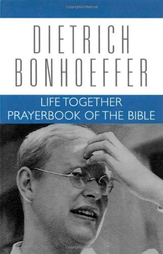 Life Together and Prayerbook of the Bible by Bonhoeffer, Dietrich [AUGSBURG FORTRESS,2004] (Paperback)
