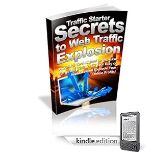 Traffic Starter: Secrets to Web Traffic Explosion