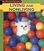 Living and Non-Living (Royston, Angela. My World of Science.)