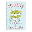 29 Gifts: How a Month of Giving Can Change Your Life by Cami Walker and Tavia Gilbert