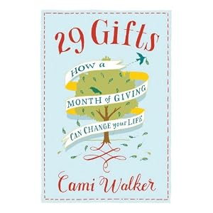 29 Gifts: How a Month of Giving Can Change Your Life (Library Edition) by Cami Walker and Tavia Gilbert