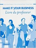 Make it your business, BTS tertiaires 1 et 2 IUT classes pr�paratoires : Livre du professeur
