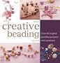Creative Beading: Over 60 Original Jewellery Projects and Variations