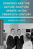 Eugenics and the nature-nurture debate in the twentieth century