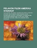Pelakon filem Amerika Syarikat: Hulk Hogan, Jim Carrey, Gwyneth Paltrow, Leonardo DiCaprio, Julia Roberts, Emmy Rossum, Alicia Silverstone (Malay Edition)