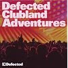 Defected Clubland Adventures 10 Years In the House Volume 2
