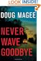Never Wave Goodbye: A Novel of Suspense