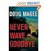 Never Wave Goodbye: A Novel of Suspense