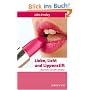 Liebe, Licht und Lippenstift: Das Beste von John Emsley (Erlebnis Wissenschaft)