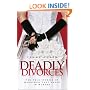 Deadly Divorces: Twelve True Stories of Marriages That Ended in Murder