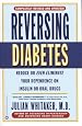 Reversing Diabetes: Reduce or Even Eliminate Your Dependence on Insulin or Oral Drugs