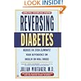 Reversing Diabetes: Reduce or Even Eliminate Your Dependence on... by Julian Whitaker