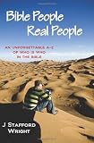 Bible people real people : an unforgettable A-Z of who is who in the Bible