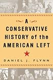 A Conservative History of the American Left