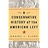A Conservative History of the American Left