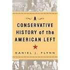 Click here to buy  A Conservative History of the American Left  by Daniel J. Flynn.