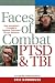 Faces of Combat, PTSD and TBI: One Journalist's Crusade to Improve Treatment for Our Veterans Image of Faces of Combat, PTSD and TBI: One Journalist's Crusade to Improve Treatment for Our Veterans