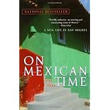 On Mexican Time: A New Life in San Miguel