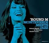 Roberta Mameli 'Round M: Monteverdi Meets Jazz