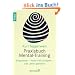 Praxisbuch Mental-Training: Entspannen - Neue Kraft sch�pfen - Das Leben gestalten