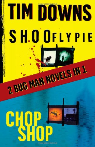 Shoofly Pie & Chop Shop: 2 Bugman Novels in 1
