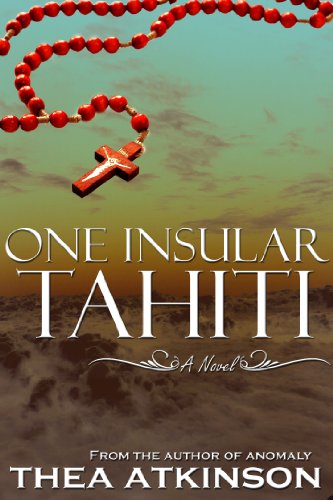 One Insular Tahiti (a novel of the afterlife and reincarnation)