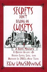 Secrets Don't Belong In Closets (A Bent Mystery)
