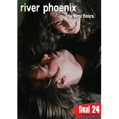 Final 24 - River Phoenix [DVD] [2010] [Edizione: Regno Unito]