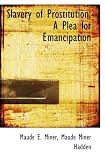 Slavery of Prostitution: A Plea for Emancipation