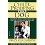 Childproofing Your Dog: A Complete Guide to Prepar&hellip by Brian Kilcommons