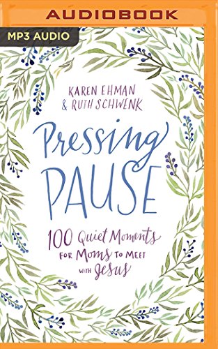 Download Pressing Pause: 100 Quiet Moments for Moms to Meet with Jesus Download Pressing Pause: 100 Quiet Moments for Moms to Meet with Jesus